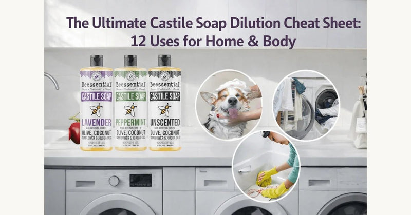 Castile Soap Dilution Cheat Sheet: 12 Everyday Uses